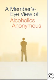A Member’s-Eye View of Alcoholics Anonymous image